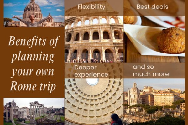 10 Ways Planning Your Own Rome Trip Will Benefit You